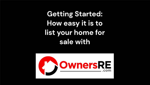 Getting Started How Easy It is to List You Home With OwnersRE.com