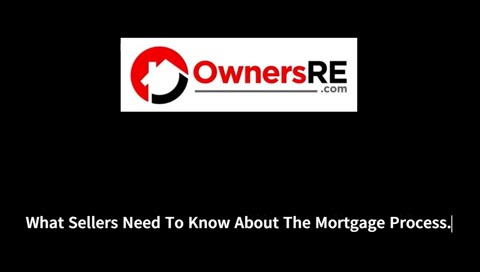 What Sellers Need To Know About The Mortgage Process